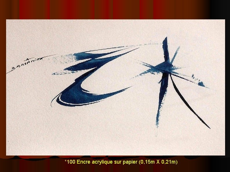 *100 Encre acrylique sur papier (0, 15 m X 0, 21 m) 