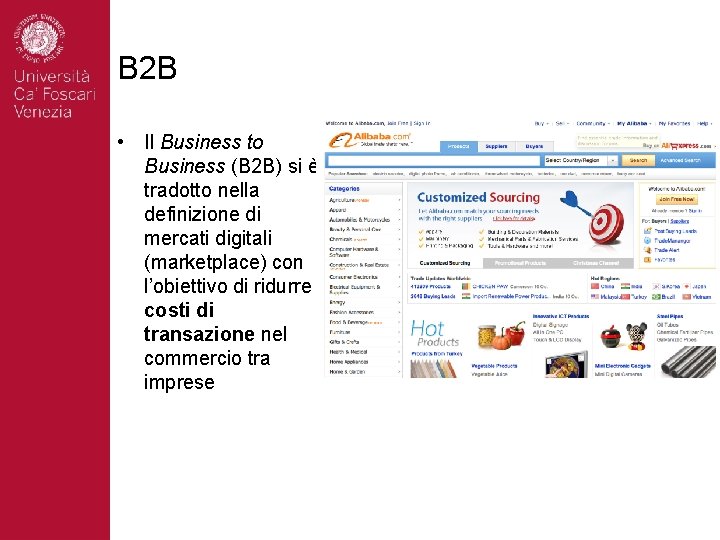 B 2 B • Il Business to Business (B 2 B) si è tradotto