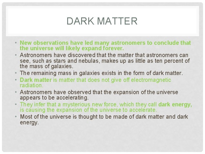 DARK MATTER • New observations have led many astronomers to conclude that the universe