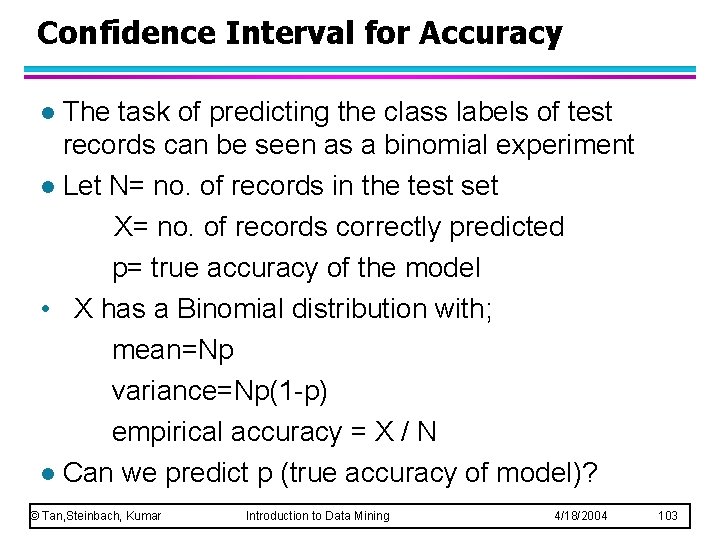 Confidence Interval for Accuracy The task of predicting the class labels of test records