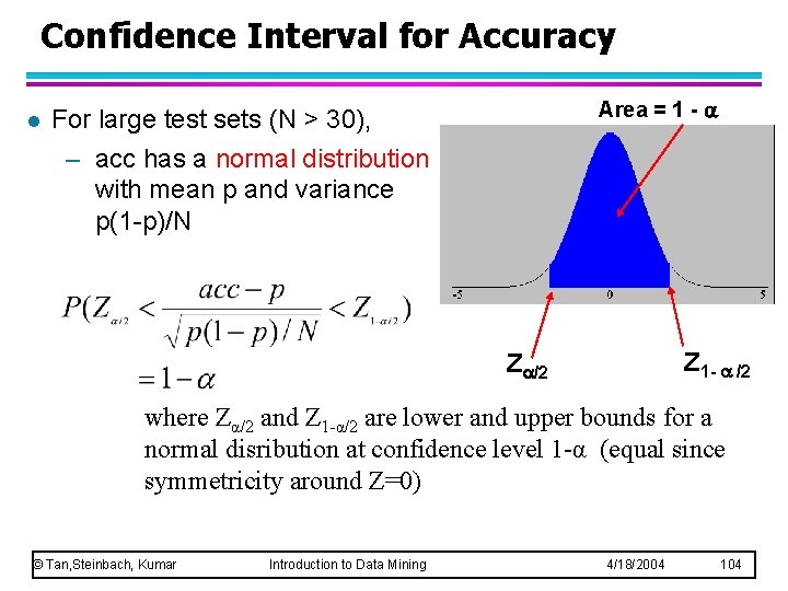Confidence Interval for Accuracy l Area = 1 - For large test sets (N