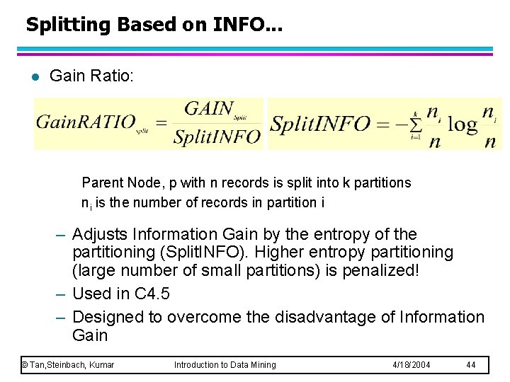 Splitting Based on INFO. . . l Gain Ratio: Parent Node, p with n