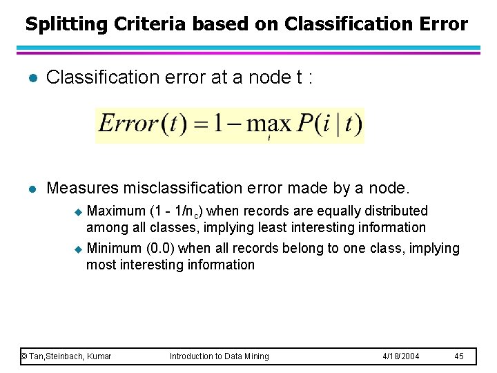 Splitting Criteria based on Classification Error l Classification error at a node t :
