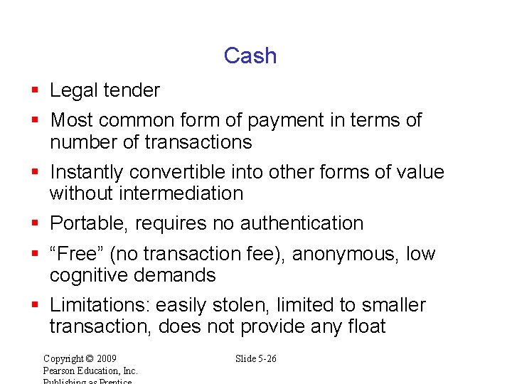 Cash § Legal tender § Most common form of payment in terms of number
