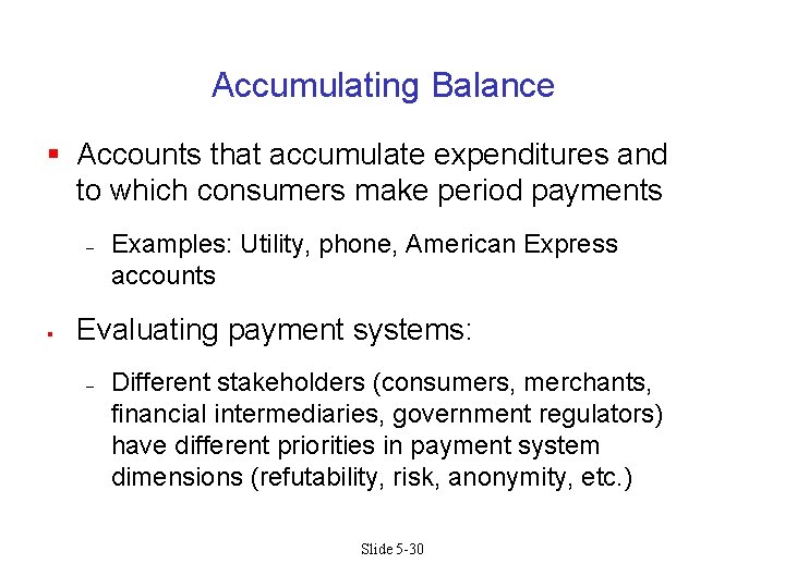 Accumulating Balance § Accounts that accumulate expenditures and to which consumers make period payments