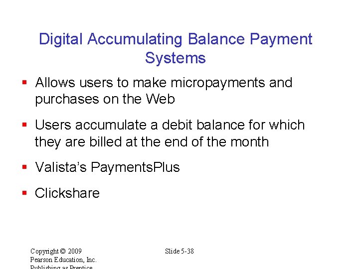 Digital Accumulating Balance Payment Systems § Allows users to make micropayments and purchases on
