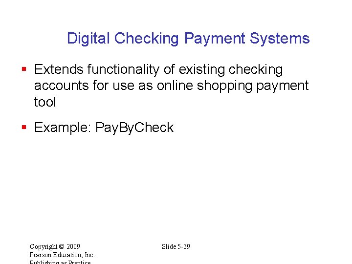 Digital Checking Payment Systems § Extends functionality of existing checking accounts for use as