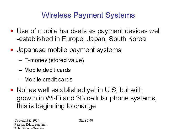 Wireless Payment Systems § Use of mobile handsets as payment devices well -established in