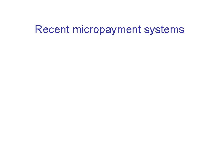 Recent micropayment systems 