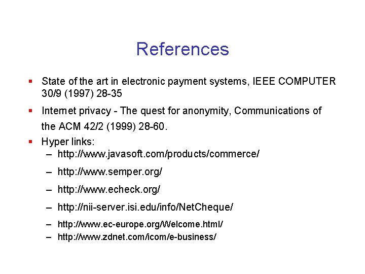 References § State of the art in electronic payment systems, IEEE COMPUTER 30/9 (1997)