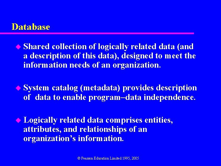 Database u Shared collection of logically related data (and a description of this data),