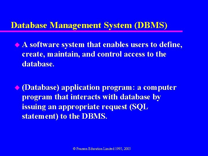 Database Management System (DBMS) u. A software system that enables users to define, create,