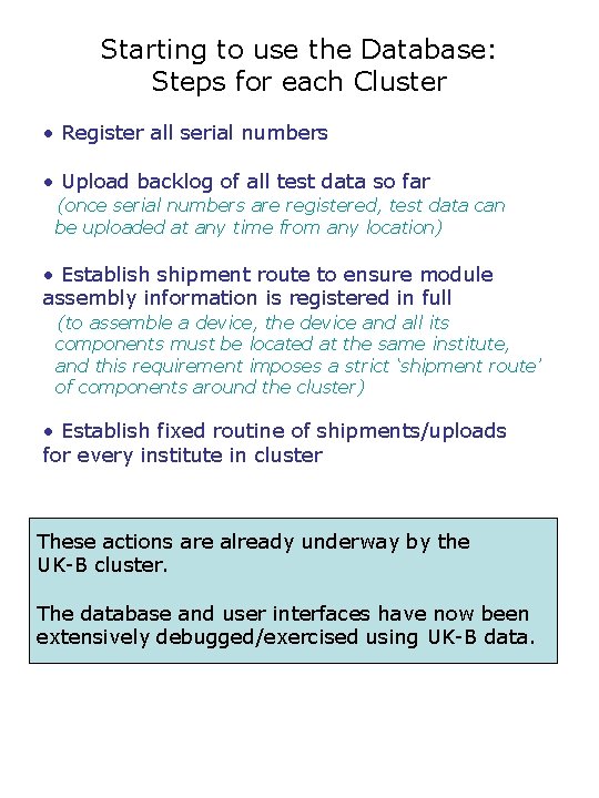 Starting to use the Database: Steps for each Cluster • Register all serial numbers