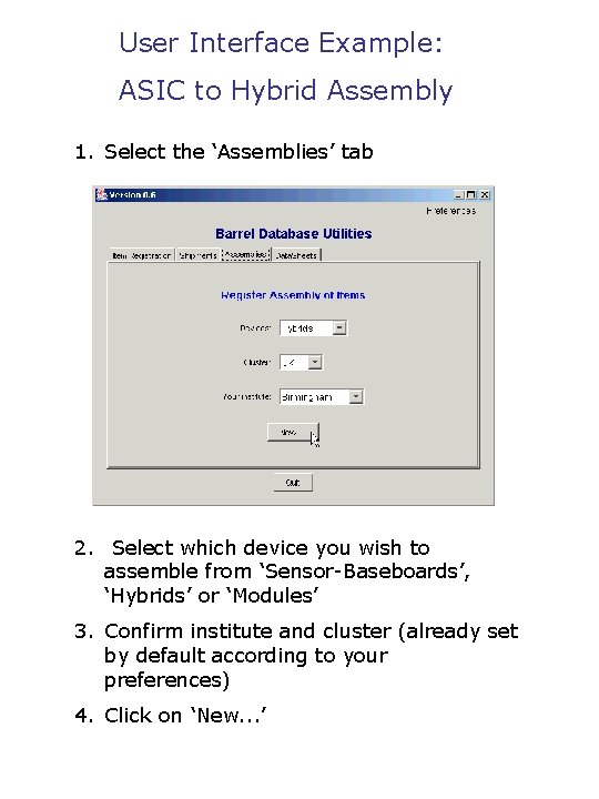 User Interface Example: ASIC to Hybrid Assembly 1. Select the ‘Assemblies’ tab 2. Select