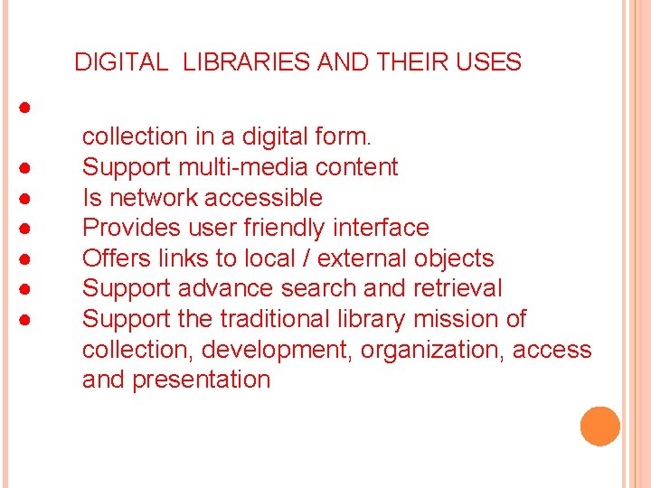 DIGITAL LIBRARIES AND THEIR USES ● ● ● ● collection in a digital form.