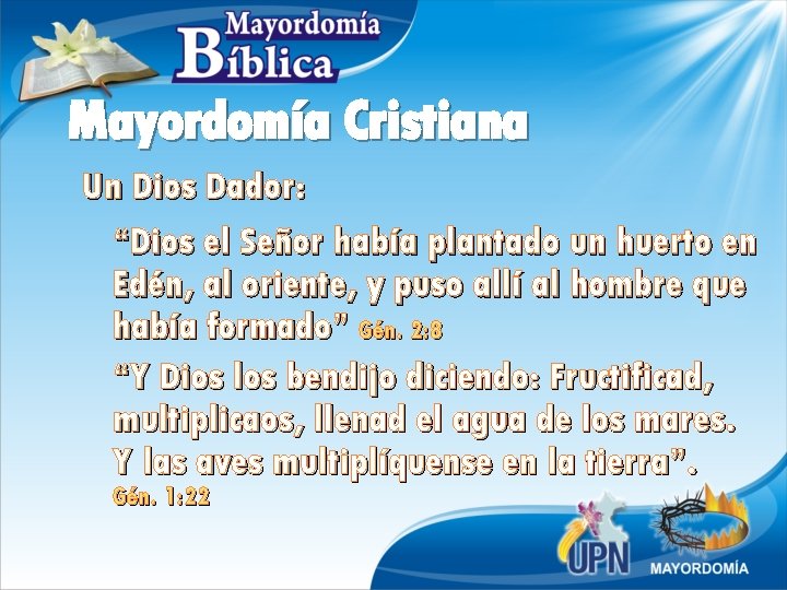 Mayordomía Cristiana Un Dios Dador: “Dios el Señor había plantado un huerto en Edén,