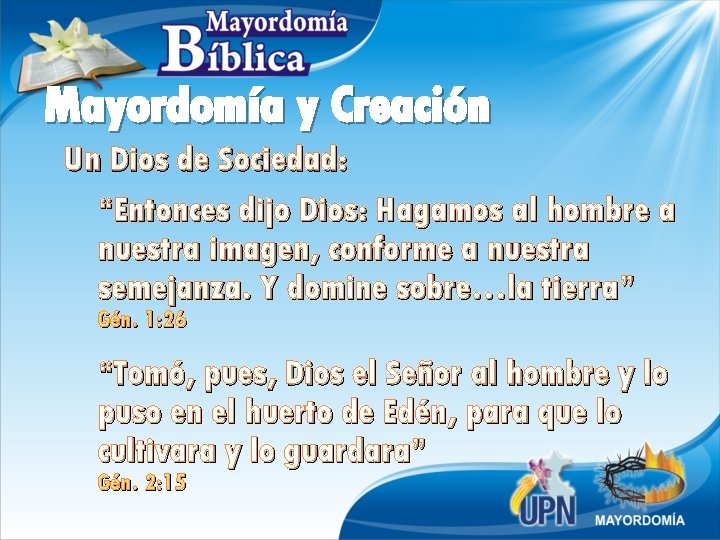 Mayordomía y Creación Un Dios de Sociedad: “Entonces dijo Dios: Hagamos al hombre a