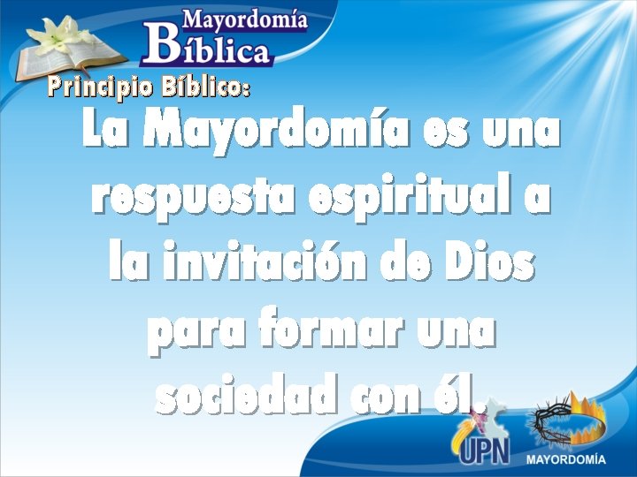 Principio Bíblico: La Mayordomía es una respuesta espiritual a la invitación de Dios para