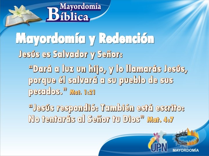 Mayordomía y Redención Jesús es Salvador y Señor: “Dará a luz un hijo, y