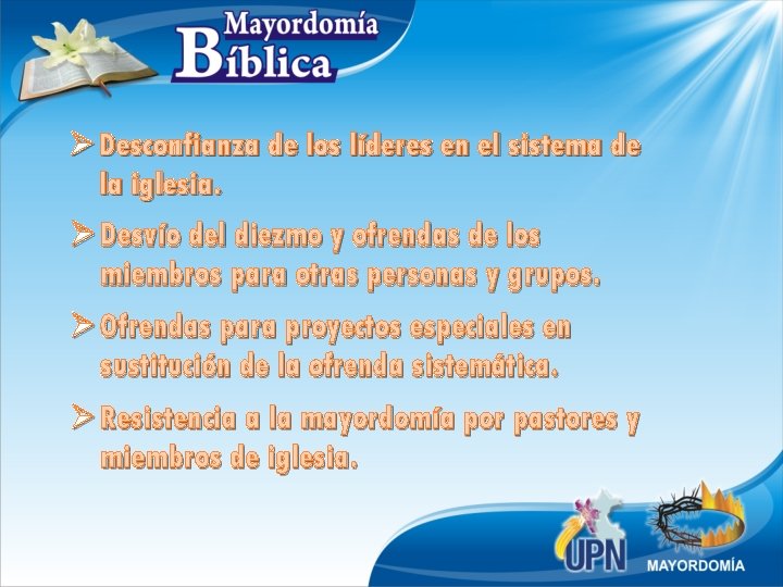 Ø Desconfianza de los líderes en el sistema de la iglesia. Ø Desvío del