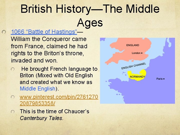 British History—The Middle Ages 1066 “Battle of Hastings”— William the Conqueror came from France,