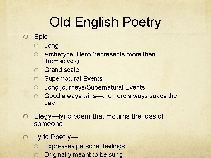 Old English Poetry Epic Long Archetypal Hero (represents more than themselves). Grand scale Supernatural