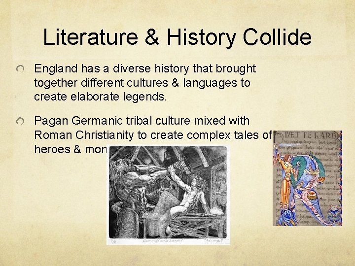 Literature & History Collide England has a diverse history that brought together different cultures