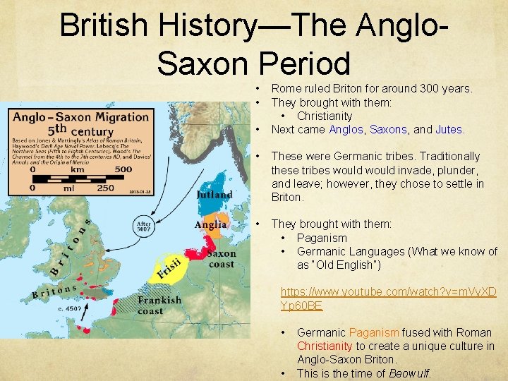 British History—The Anglo. Saxon Period • • • Rome ruled Briton for around 300