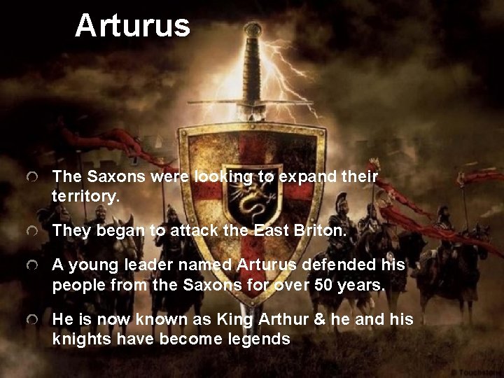 Arturus The Saxons were looking to expand their territory. They began to attack the