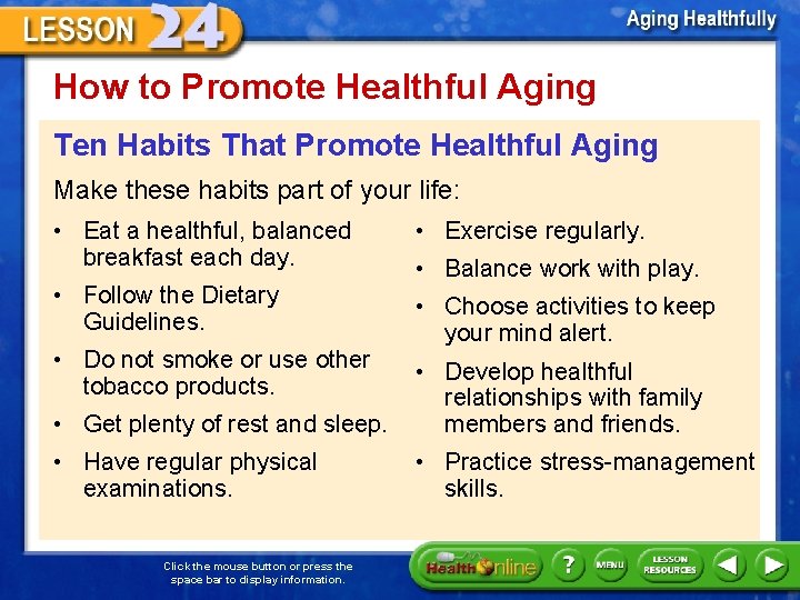 How to Promote Healthful Aging Ten Habits That Promote Healthful Aging Make these habits