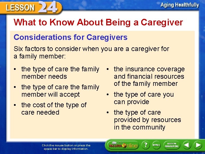 What to Know About Being a Caregiver Considerations for Caregivers Six factors to consider