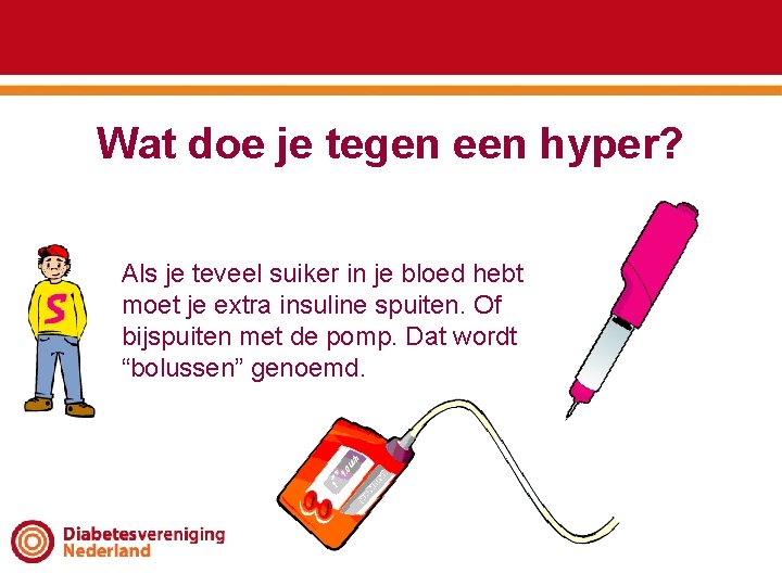 Wat doe je tegen een hyper? Als je teveel suiker in je bloed hebt