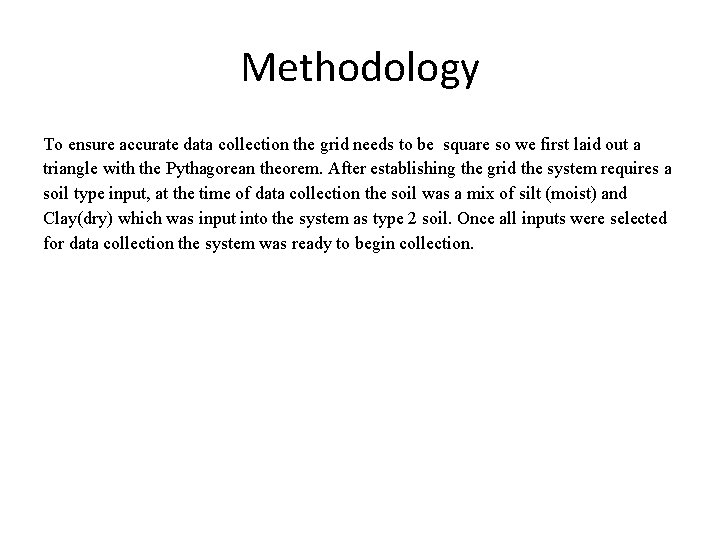 Methodology To ensure accurate data collection the grid needs to be square so we