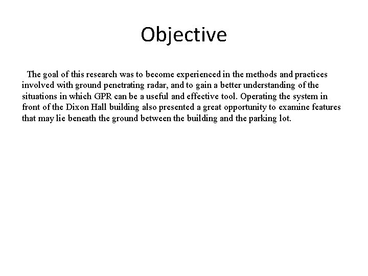 Objective The goal of this research was to become experienced in the methods and