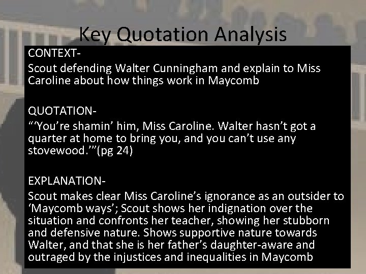 Key Quotation Analysis CONTEXTScout defending Walter Cunningham and explain to Miss Caroline about how