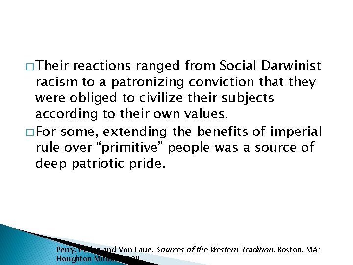 � Their reactions ranged from Social Darwinist racism to a patronizing conviction that they � Their reactions ranged from Social Darwinist racism to a patronizing conviction that they