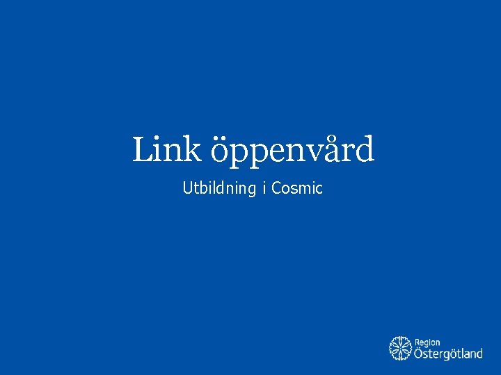 Link öppenvård Utbildning i Cosmic 