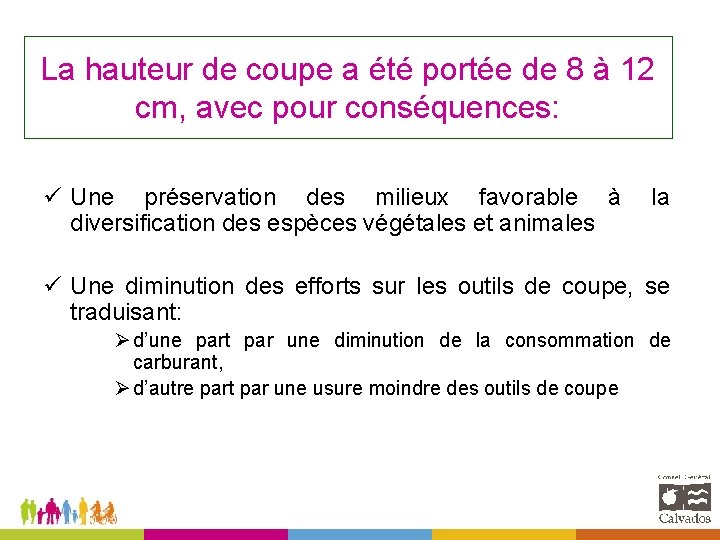 La hauteur de coupe a été portée de 8 à 12 cm, avec pour