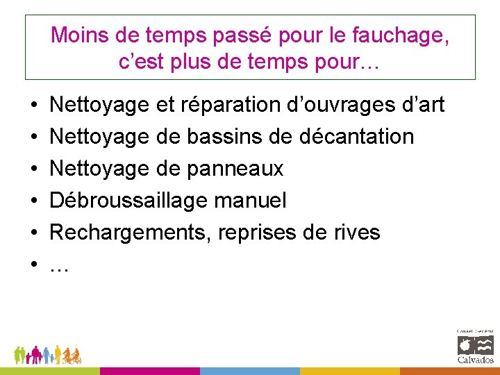 Moins de temps passé pour le fauchage, c’est plus de temps pour… • •