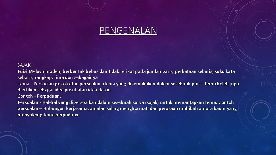 PENGENALAN SAJAK Puisi Melayu moden, berbentuk bebas dan tidak terikat pada jumlah baris, perkataan