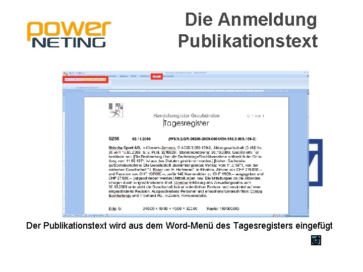 Die Anmeldung Publikationstext Der Publikationstext wird aus dem Word-Menü des Tagesregisters eingefügt 