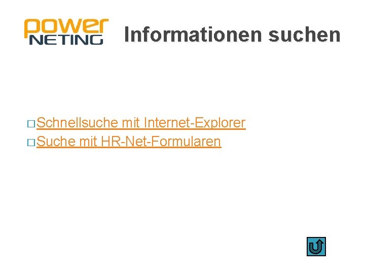 Informationen suchen � Schnellsuche mit Internet-Explorer � Suche mit HR-Net-Formularen 