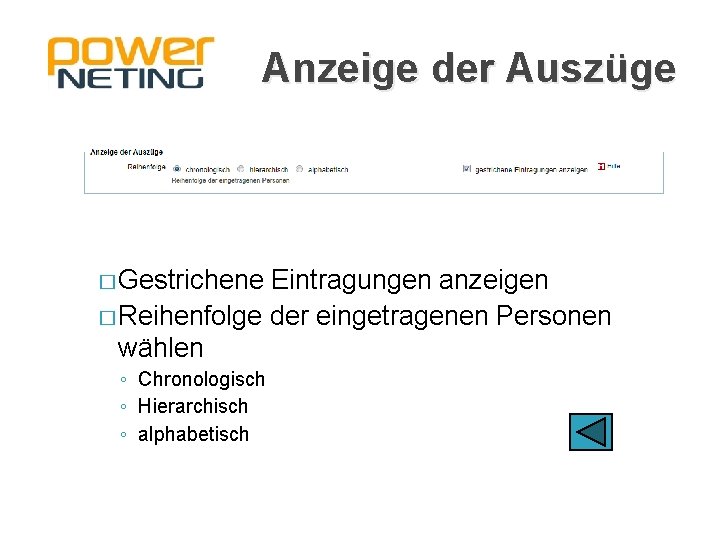 Anzeige der Auszüge � Gestrichene Eintragungen anzeigen � Reihenfolge der eingetragenen Personen wählen ◦