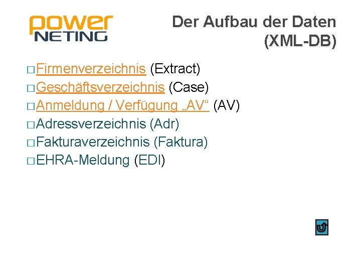 Der Aufbau der Daten (XML-DB) � Firmenverzeichnis (Extract) � Geschäftsverzeichnis (Case) � Anmeldung /