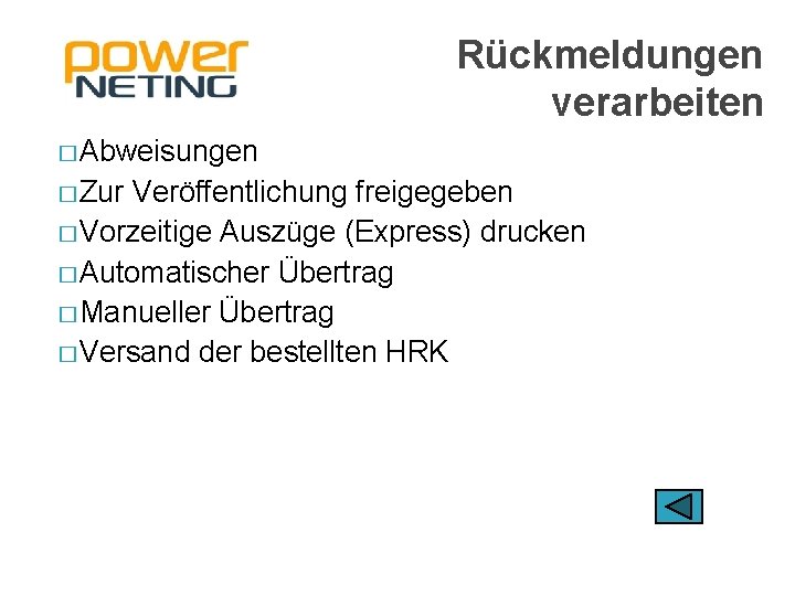 Rückmeldungen verarbeiten � Abweisungen � Zur Veröffentlichung freigegeben � Vorzeitige Auszüge (Express) drucken �