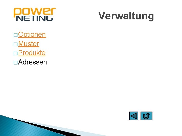 Verwaltung � Optionen � Muster � Produkte � Adressen 