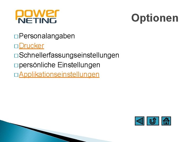 Optionen � Personalangaben � Drucker � Schnellerfassungseinstellungen � persönliche Einstellungen � Applikationseinstellungen 