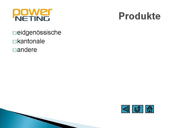Produkte � eidgenössische � kantonale � andere 