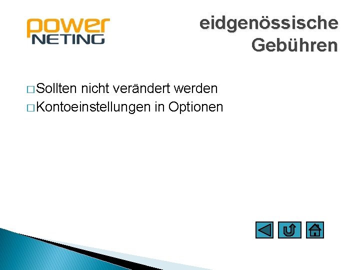 eidgenössische Gebühren � Sollten nicht verändert werden � Kontoeinstellungen in Optionen 
