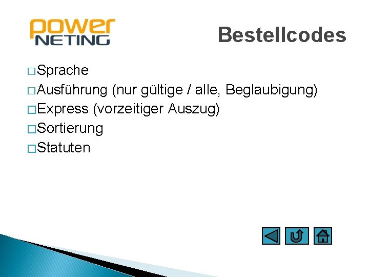 Bestellcodes � Sprache (nur gültige / alle, Beglaubigung) � Express (vorzeitiger Auszug) � Sortierung